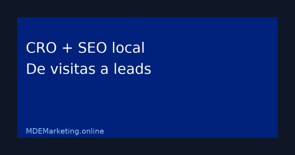 CRO y SEO local para convertir tráfico orgánico en leads
