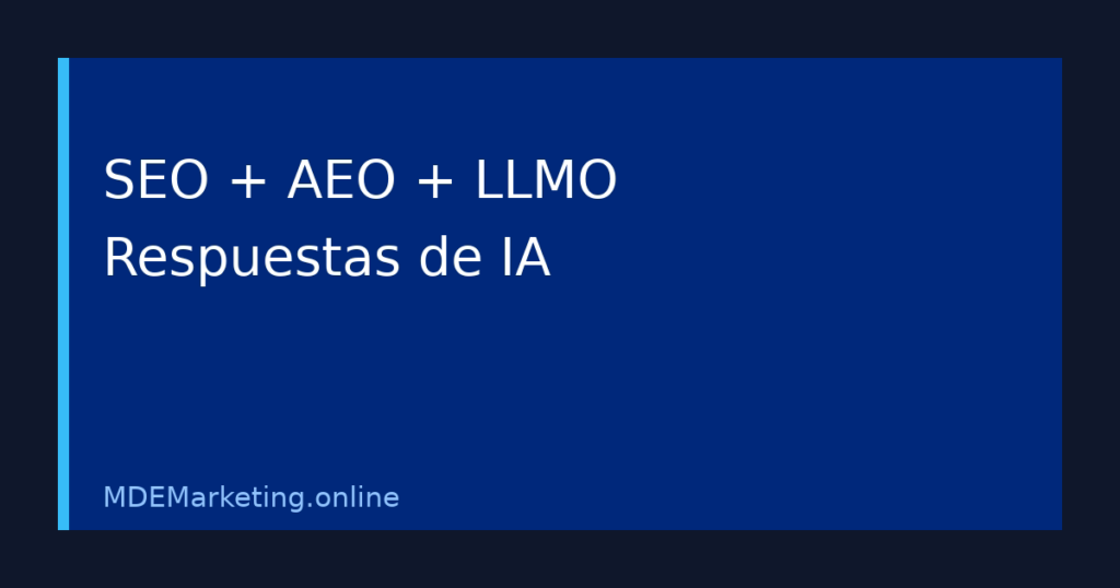 SEO AEO y LLMO para preparar una web ante respuestas generadas por inteligencia artificial